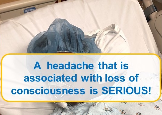 Headache associated with loss of consciousness is serious