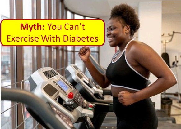 Myth: Diabetics shouldn't exercise.