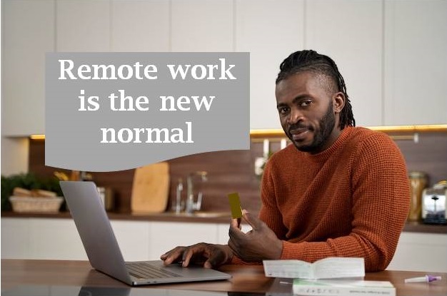 Remote work is the new normal